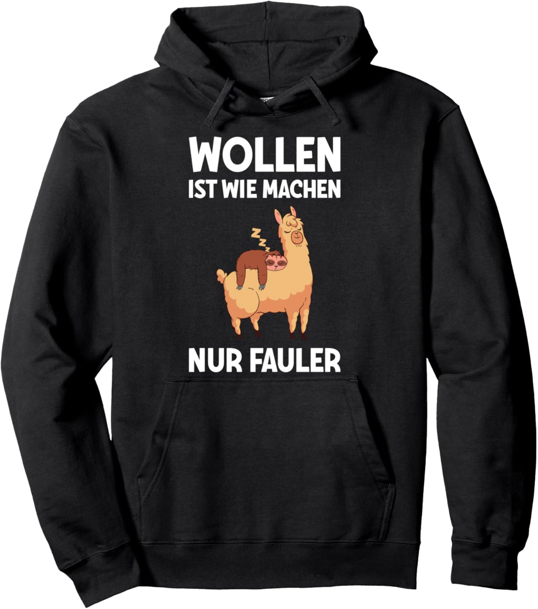Wollen Ist Wie Machen Nur Fauler Faultier Lama Büro Chill Pullover Hoodie