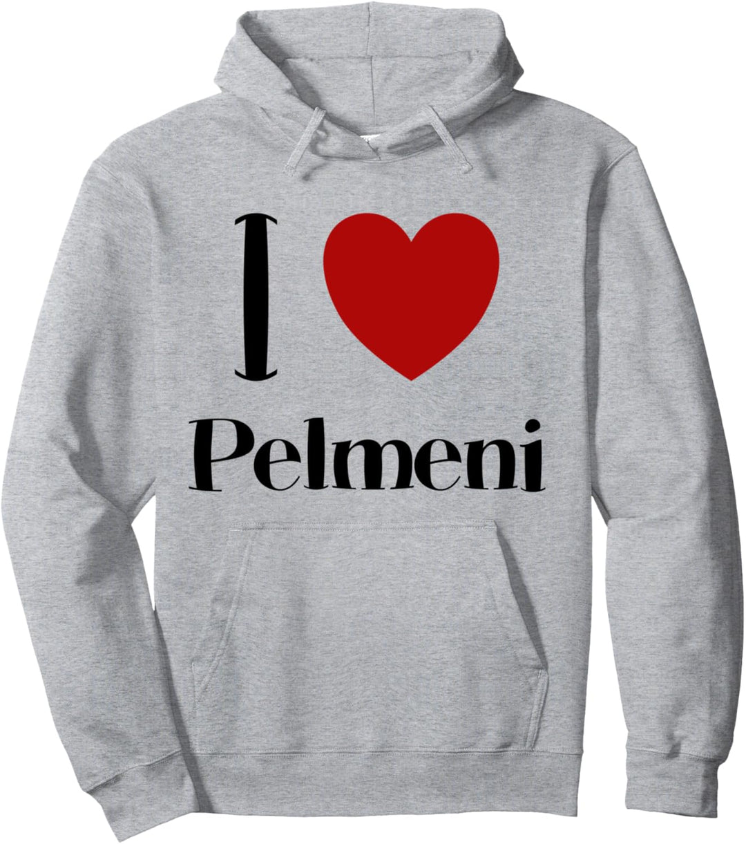 I Love Pelmeni Teigtaschen Russisch Essen Russland Russia Pullover Hoodie