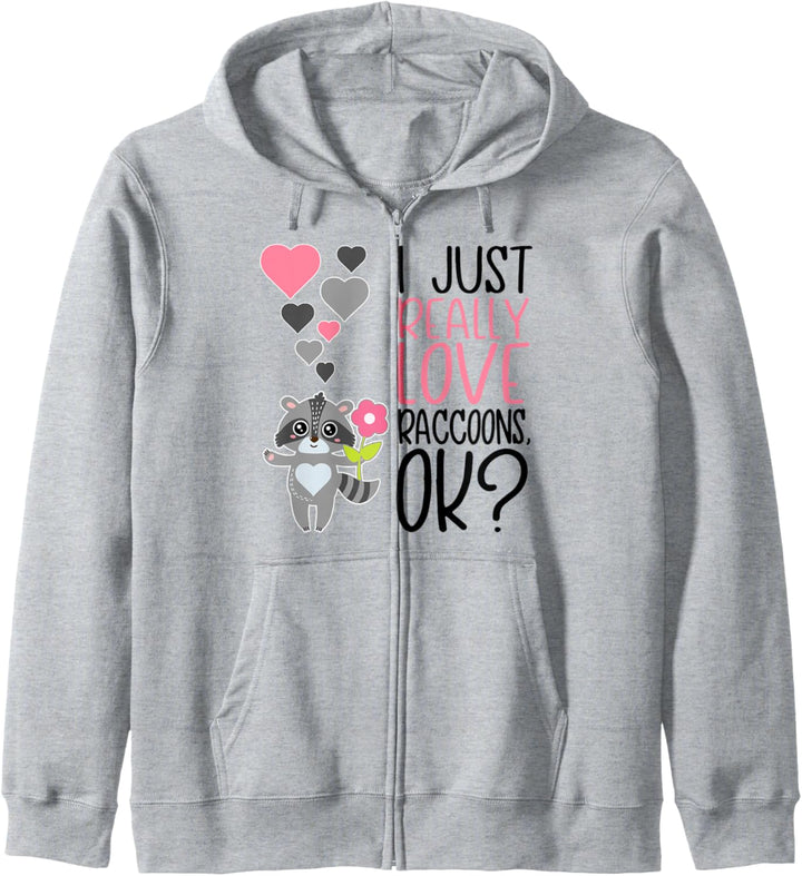 I Just Really Love Raccoons OK - Cute Raccoon Kapuzenjacke