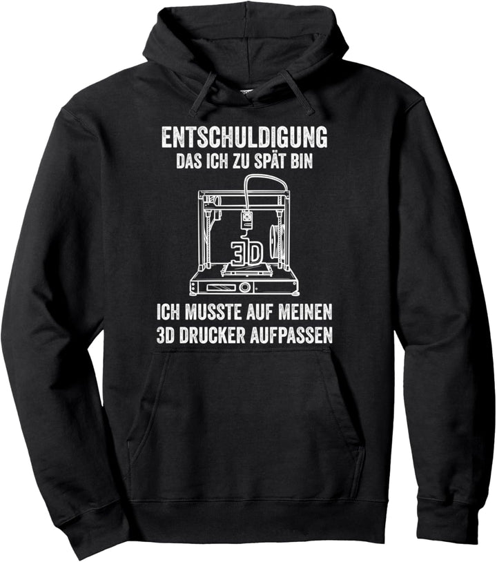 3D-Printer Entschuldigung Das Ich Zu Spät Bin 3D Drucker Pullover Hoodie