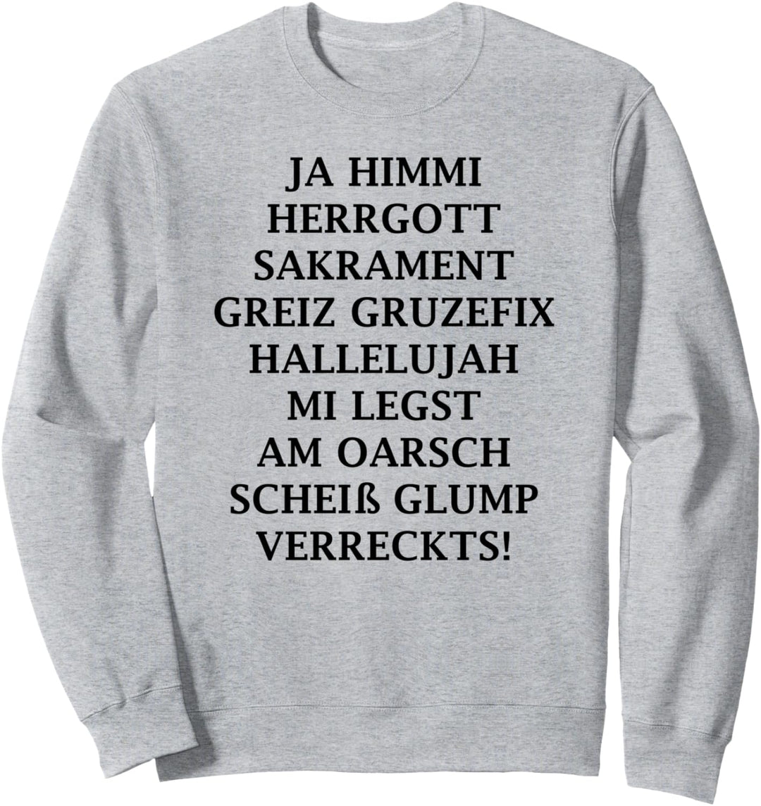 Himmi Herrgott Sakrament Bayerisch Geschenkidee Sweatshirt