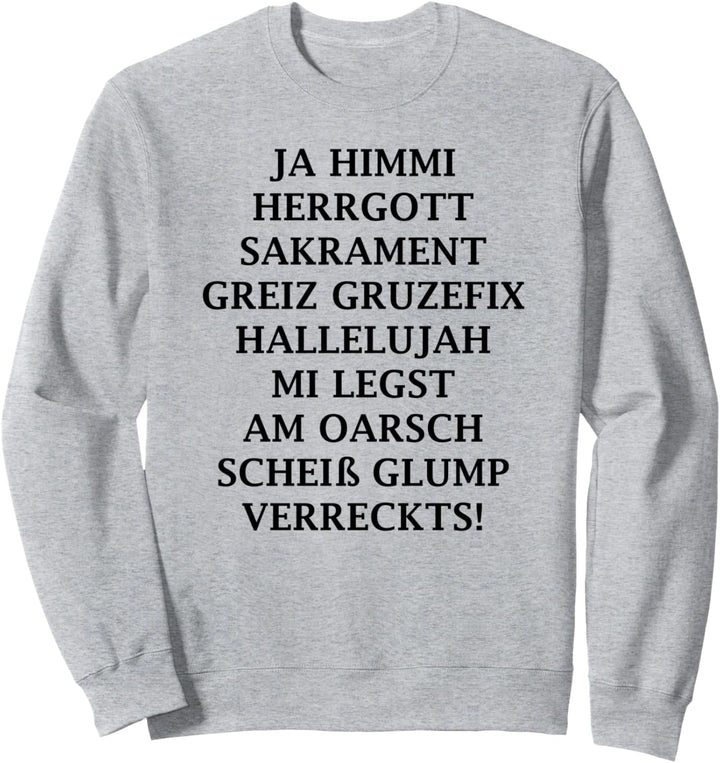 Himmi Herrgott Sakrament Bayerisch Geschenkidee Sweatshirt