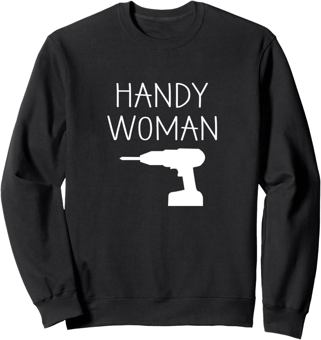 Handy Woman Tools Fix It DIY Sweatshirt