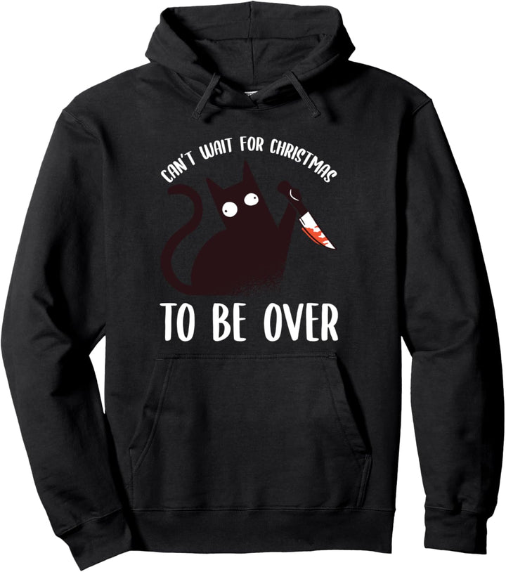 Can't Wait For Christmas To Be Over Black Cat Anti Xmas Witz Pullover Hoodie