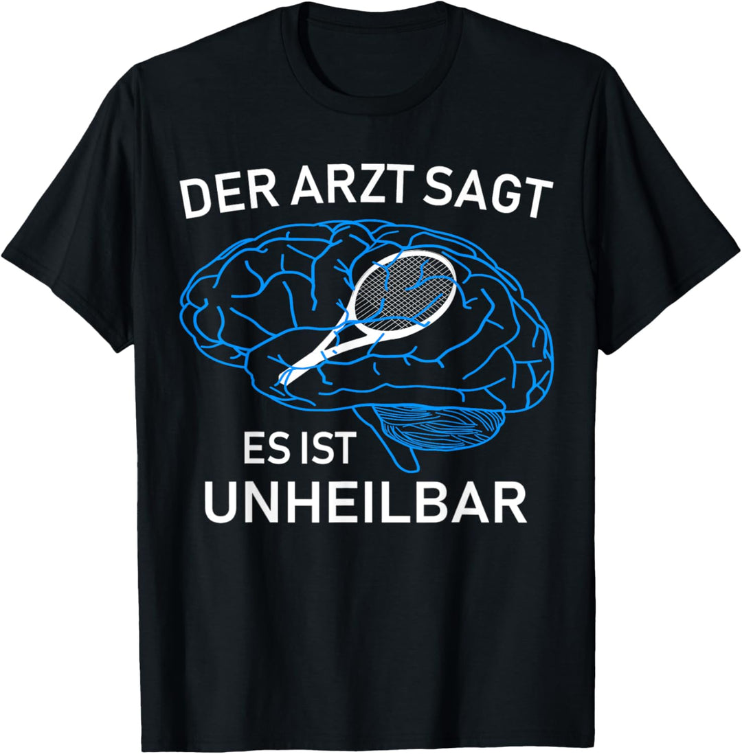 Der Arzt sagt es ist unheilbar Tennis lustiges Design T-Shirt