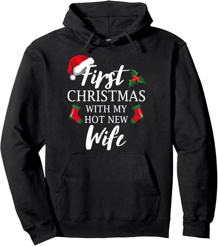 First Christmas With My Hot New Wife Funny Couples 2019 Pullover Hoodie