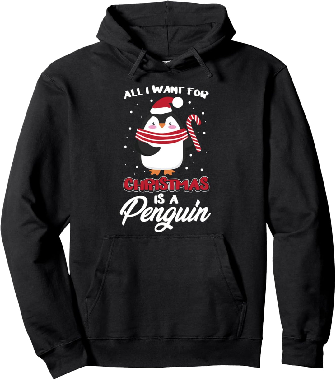 Pinguin Weihnachten All I want for Christmas is a Penguin Pullover Hoodie