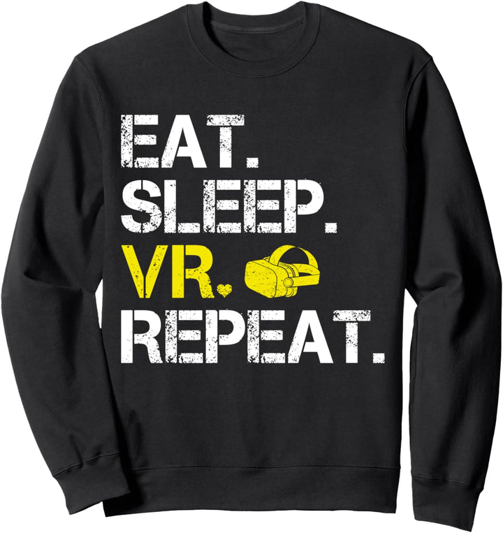 Eat Sleep VR Repeat Virtual Reality Sweatshirt