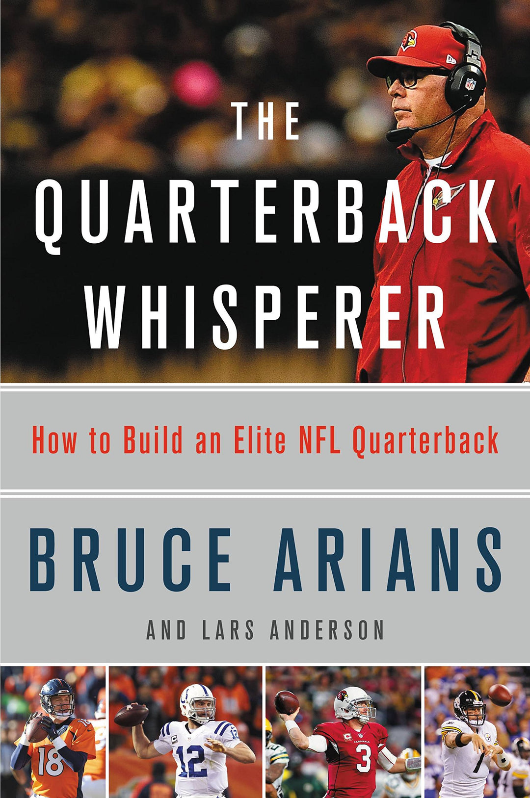 The Quarterback Whisperer: How to Build an Elite NFL Quarterback, Gebundenes Buch