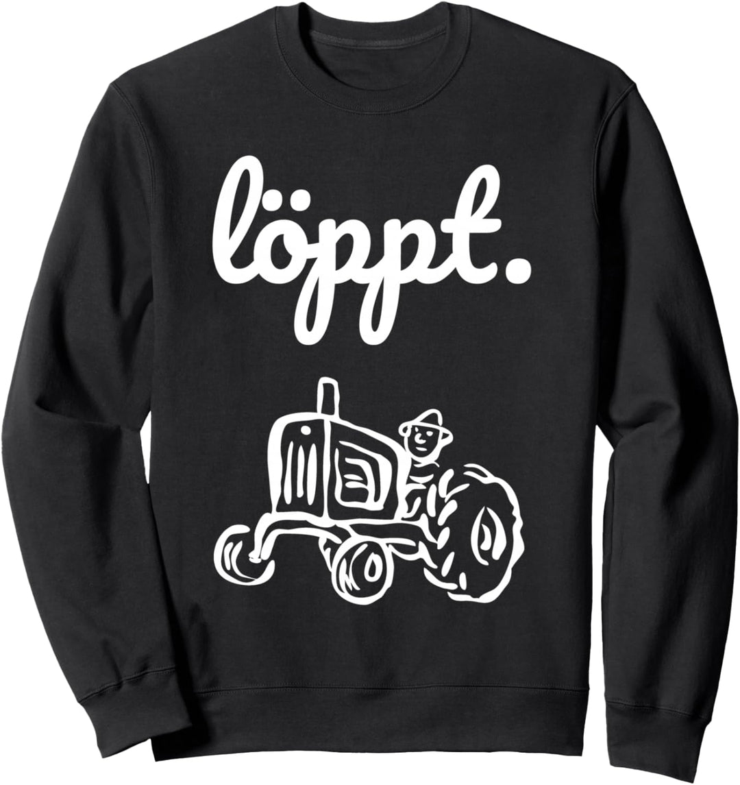 Trecker Landwirtschaft Bauer Traktor plattdeutsch löppt Sweatshirt