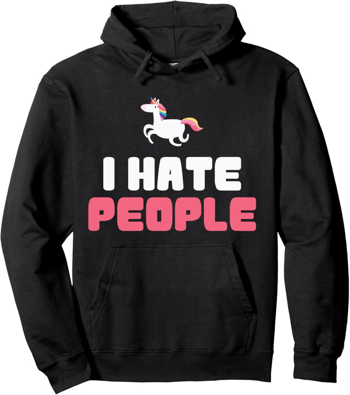 I hate people unicorn - funny humor joke Pullover Hoodie