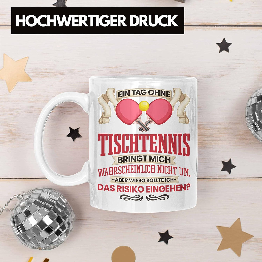 Trendation - Tischtennis Tasse Geschenk für Tischtennisspieler Lustiger Spruch Geschenkidee (Weiss),