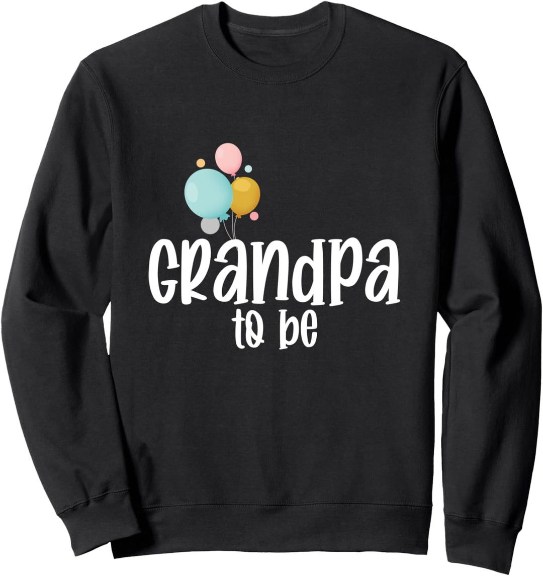 Grandpa To Be : Geschenk für Grossvater Sweatshirt
