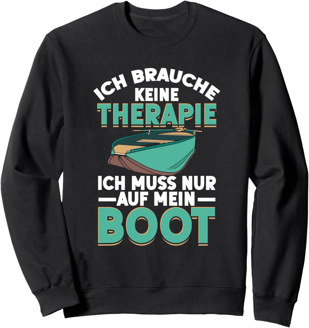 Ich Brauche Keine Therapie Boot Lustiger Angler Spruch Sweatshirt
