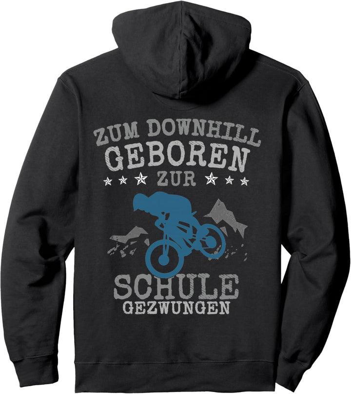 Downhill MTB Zum Downhill Geboren zur Schule Gezwungen Pullover Hoodie