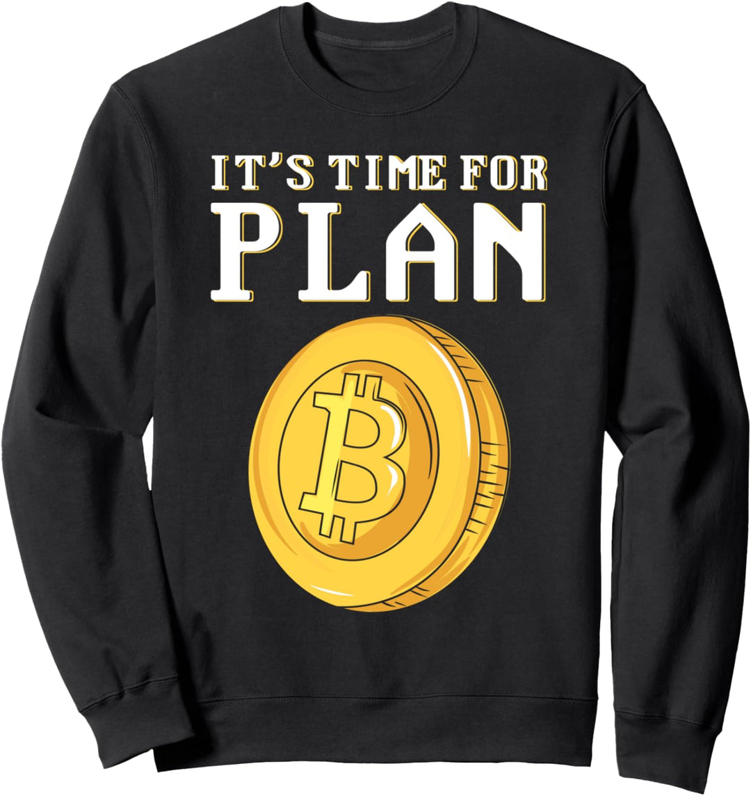 Es ist Zeit für Plan B Bitcoin Sweatshirt