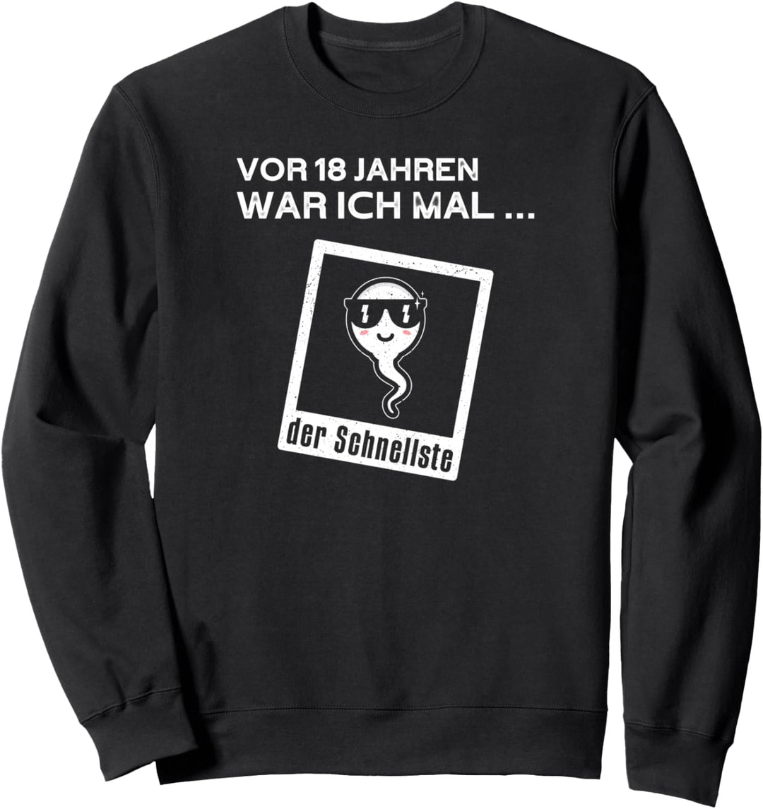 Vor 18 Jahren war ich der schnellste Original Outfit Sweatshirt
