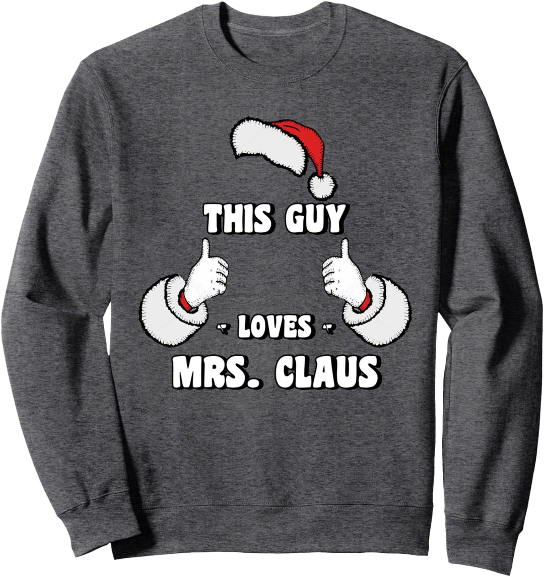 Dieser Typ liebt Mrs. Claus Sweatshirt