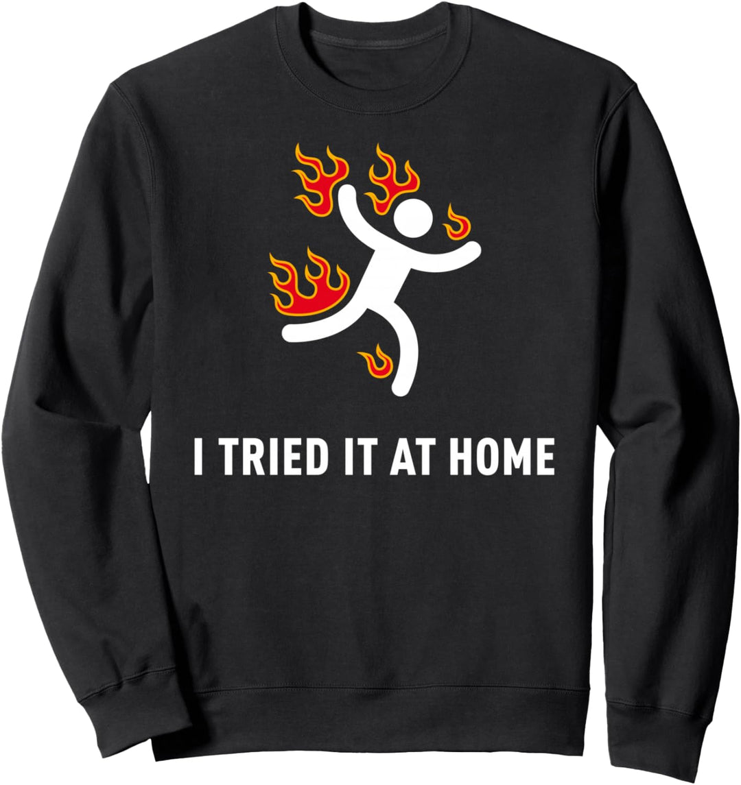 I tried it at home Lustig Geek Nerd IT Admin Wissenschaftler Sweatshirt