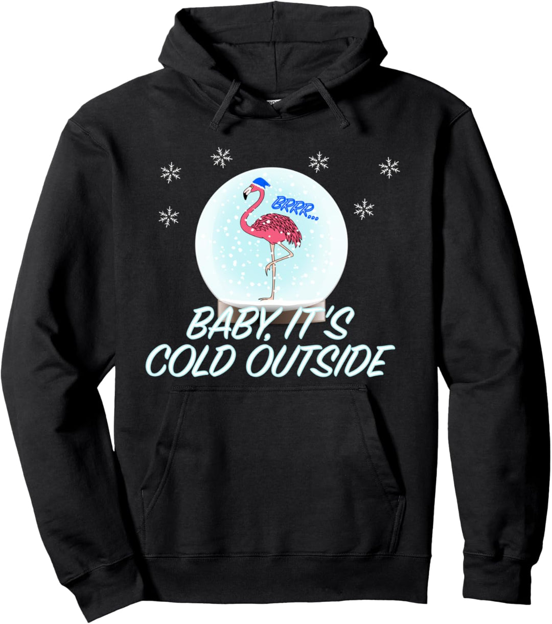 BABY IT´S COLD OUTSIDE BRRR Frieren Kalt Flamingo Winter Pullover Hoodie