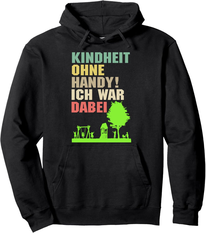 Kindheit Ohne Handy War Dabei Spielen Draussen Pullover Hoodie
