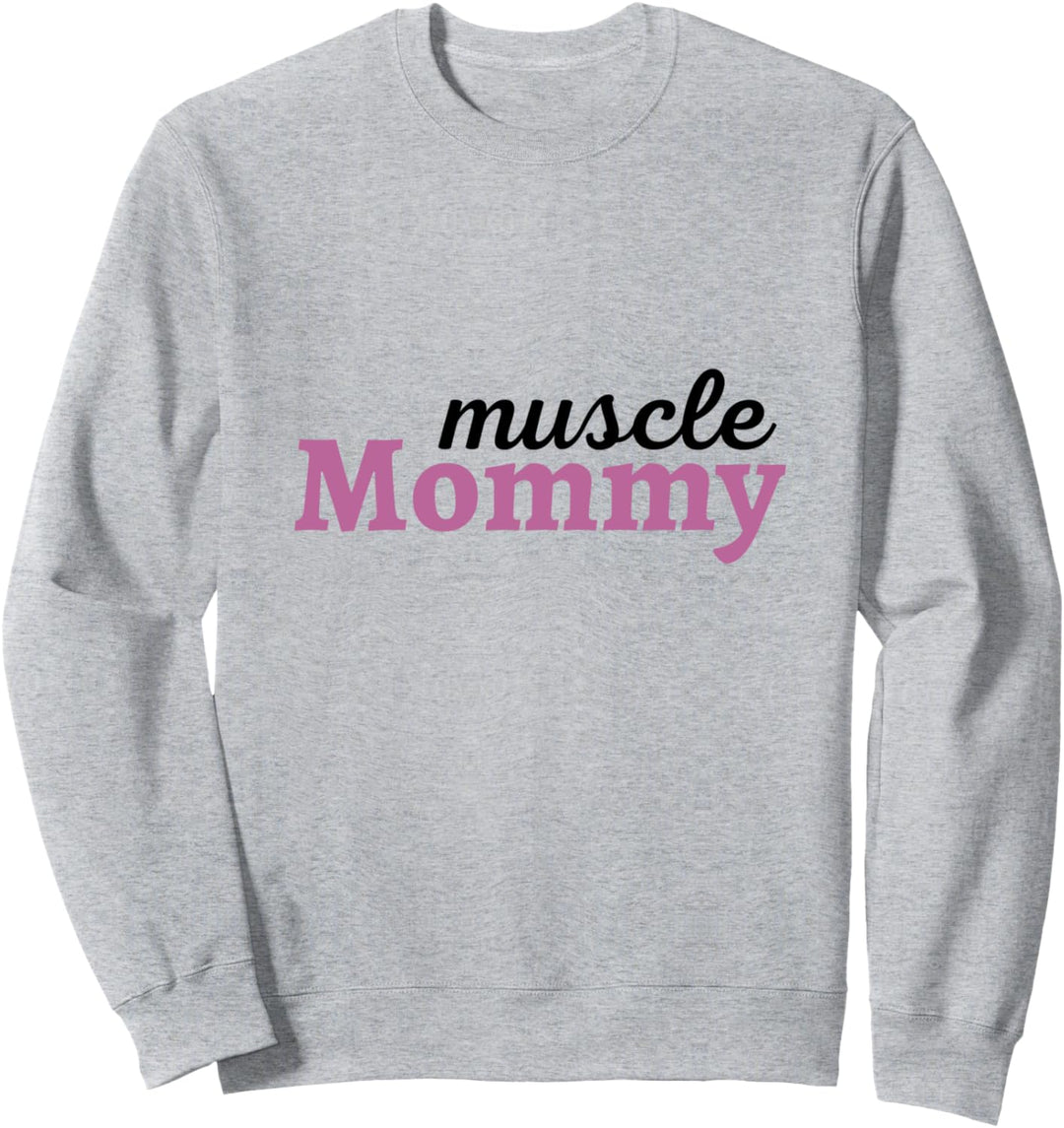 Muscle Mommy Funny Fitness Gym Bodybuilding Workout Women's Sweatshirt