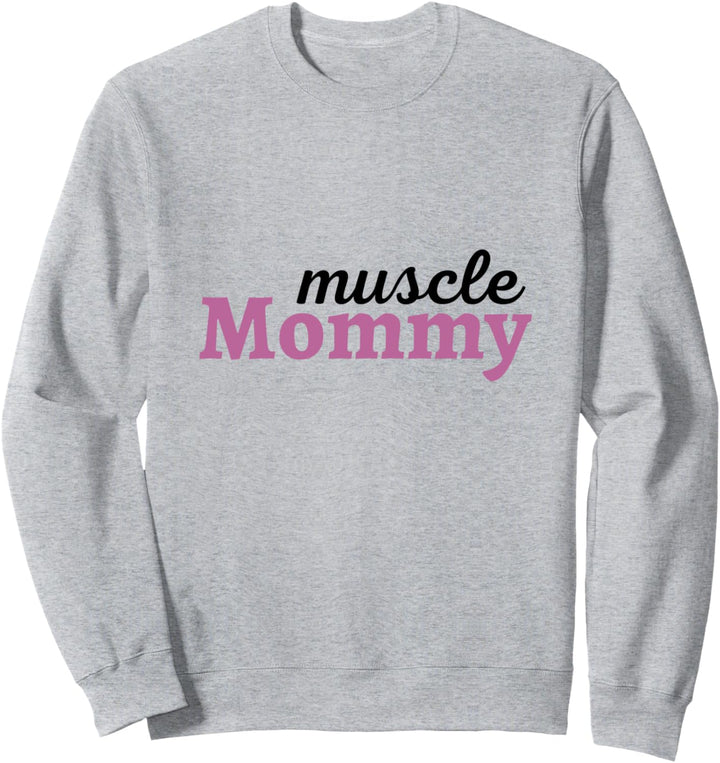 Muscle Mommy Funny Fitness Gym Bodybuilding Workout Women's Sweatshirt