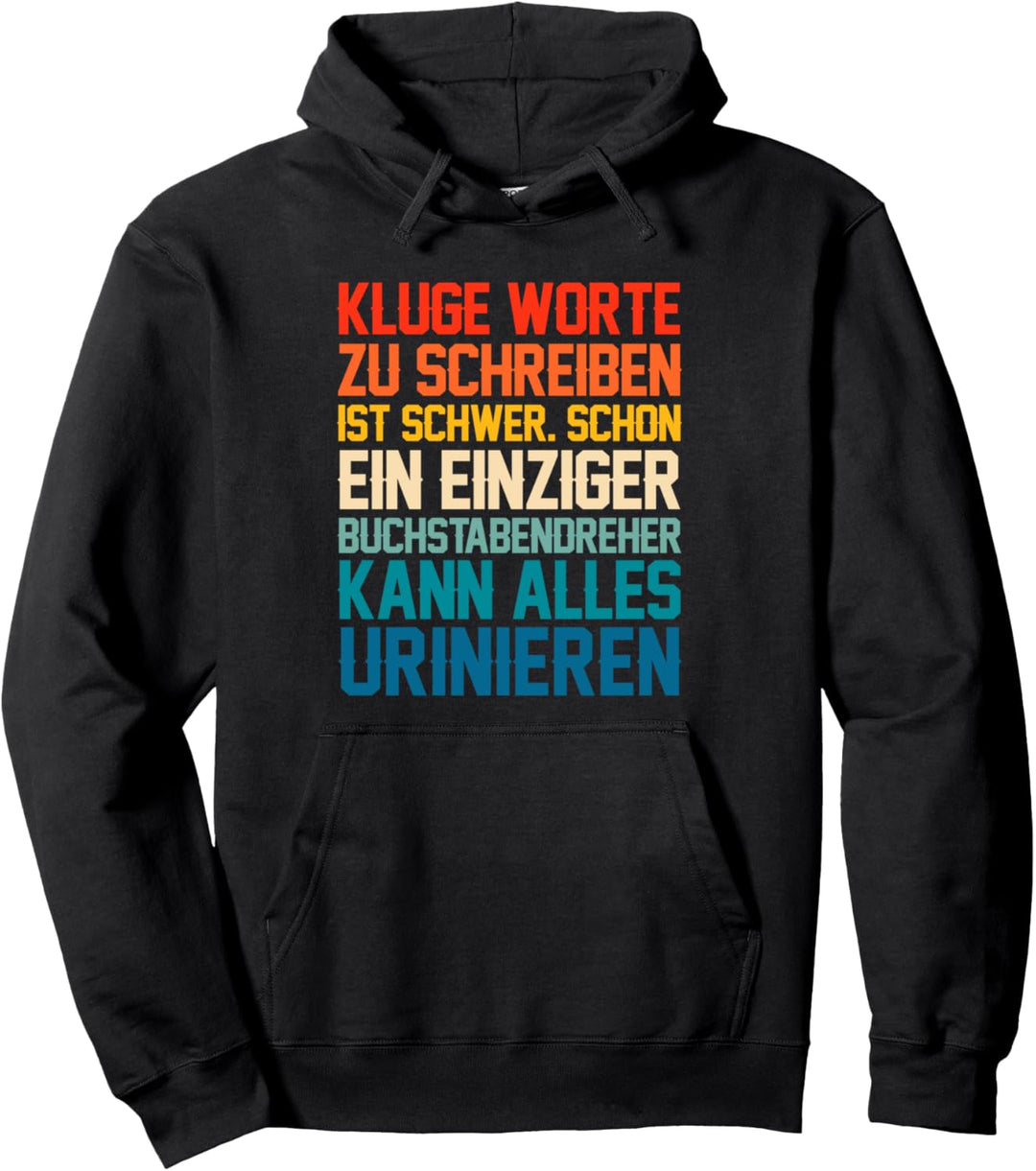 Kluge Worte Schreiben Ist Schwer Wortspiel Pullover Hoodie