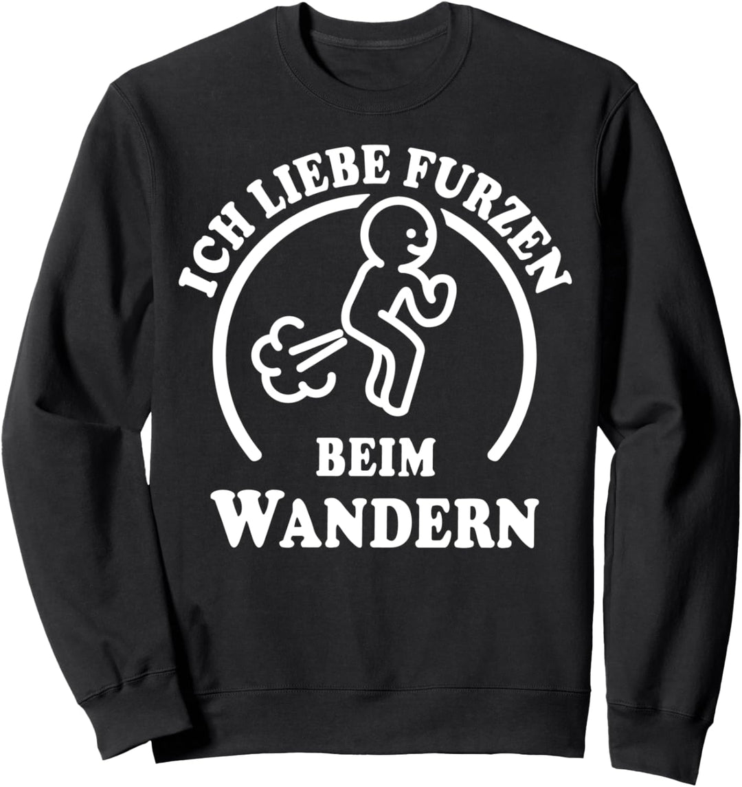 I Love Furzen Wandern Furz Kacken Furzkasse Ich Liebe Furzen Sweatshirt