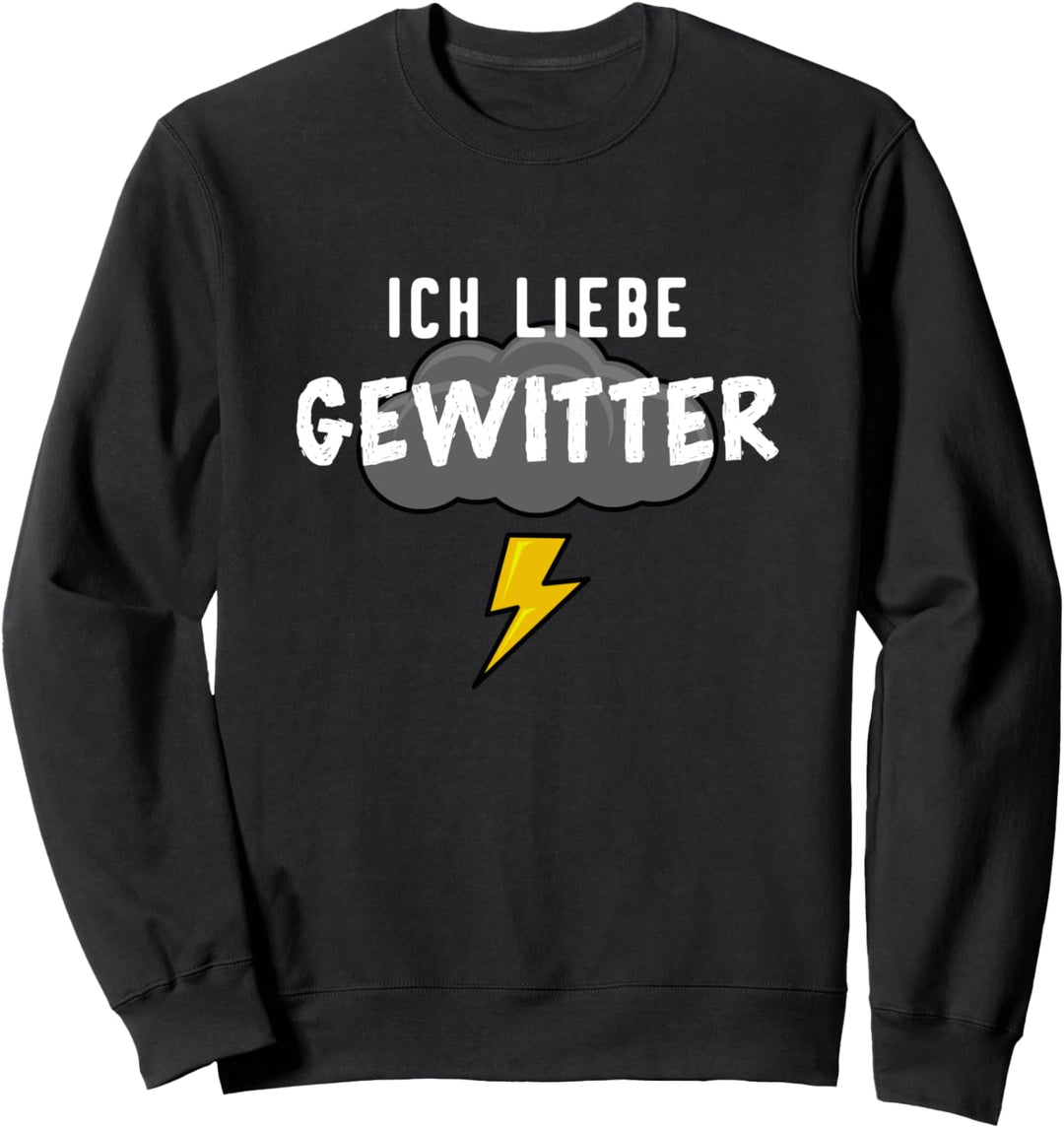 Unwetter Blitz & Donner Sturm Regen - Ich Liebe Gewitter Sweatshirt
