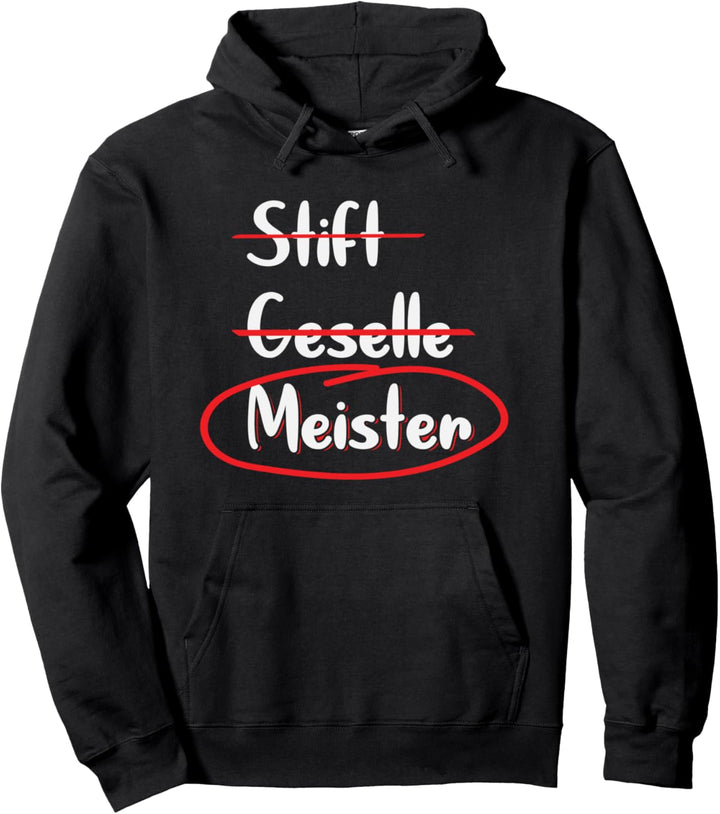 Stift Geselle Meister Geschenk Meisterüprüfung Pullover Hoodie