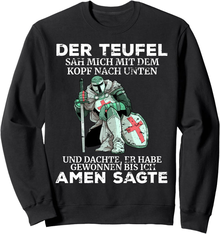 Tempelritter Spruch Templer Tempel KreuzRitter Zitat Teufel Sweatshirt