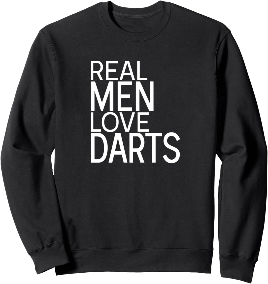 "Real Men Love Darts" Dartscheibe Dartspfeil Darts Turnier Sweatshirt