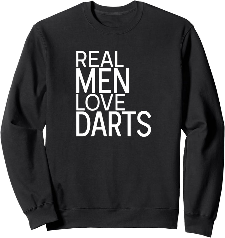 "Real Men Love Darts" Dartscheibe Dartspfeil Darts Turnier Sweatshirt