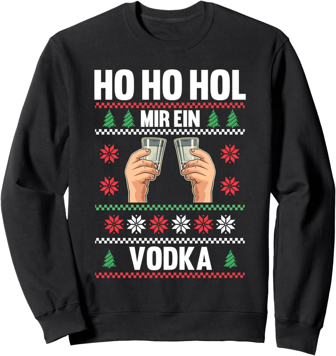 Ho ho hol mir mal ein Vodka Weihnachten Sweatshirt