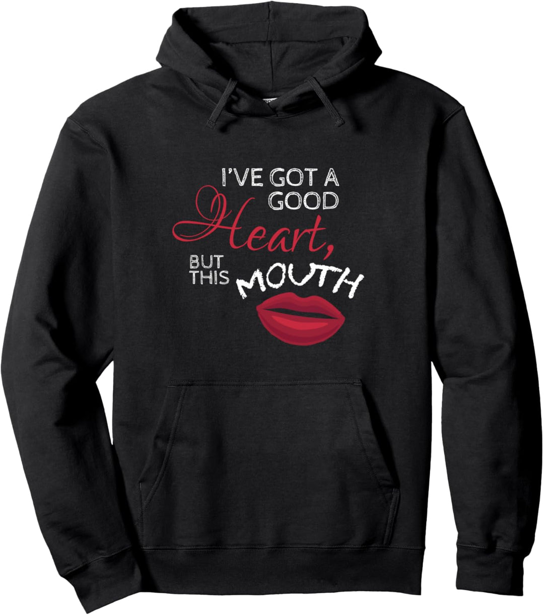 Ich habe ein gutes Herz, aber dieser Mund! Fun Pullover Hoodie