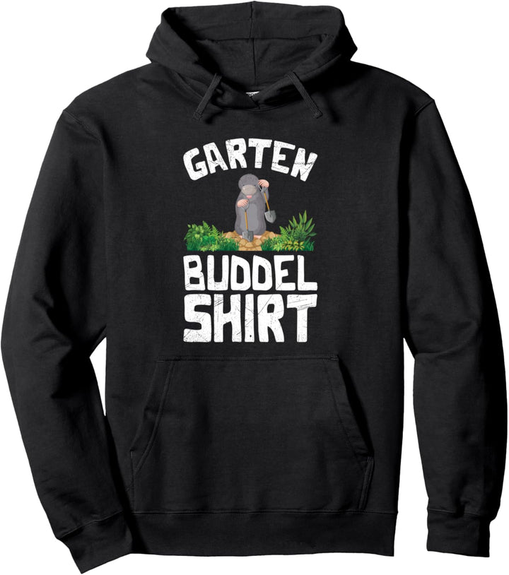 Garten Buddel Shirt Gärtner Hobbygärtner Maulwurf Spruch Pullover Hoodie