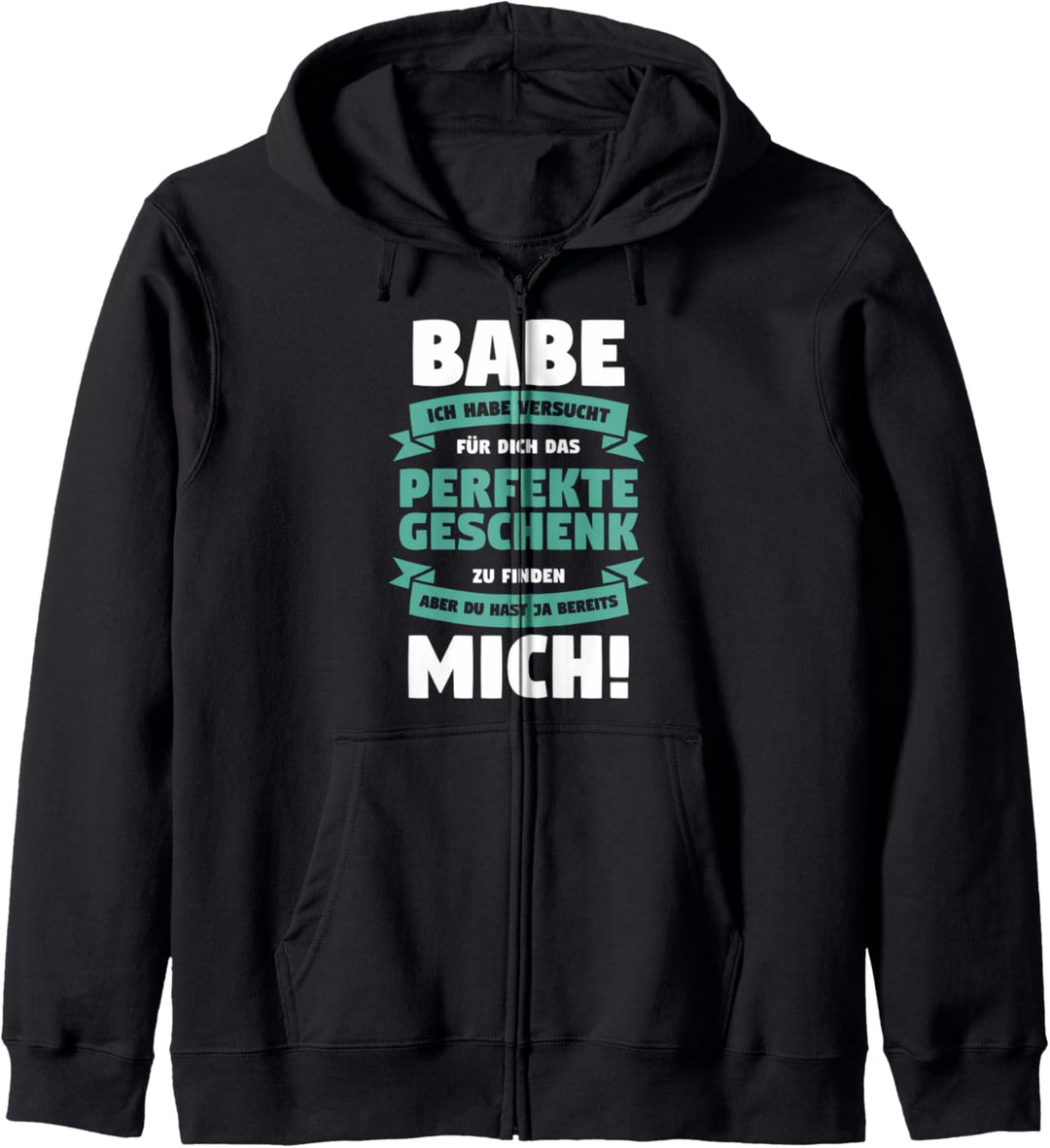 Babe Ich Habe Versucht Für Dich Das Perfekte Geschenk Kapuzenjacke