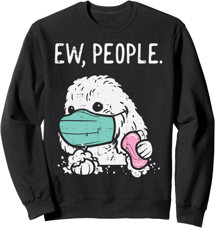 Ew People Poodle Mask Social Distancing Quarantine Dog Gift Sweatshirt