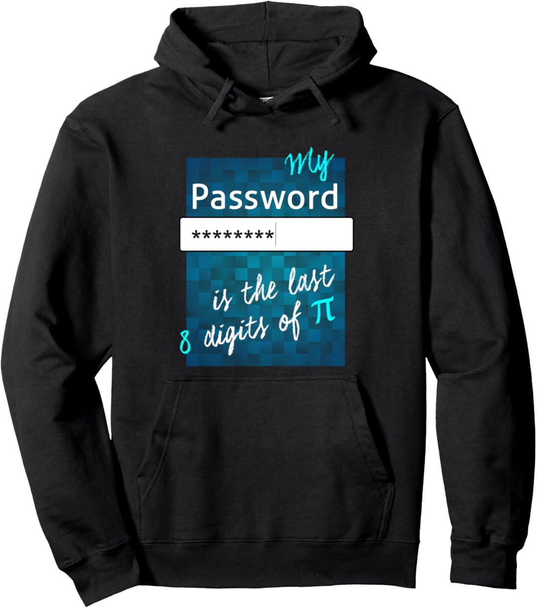 Mein Passwort: Die letzten 8 Ziffern von Pi Mathe Pullover Hoodie