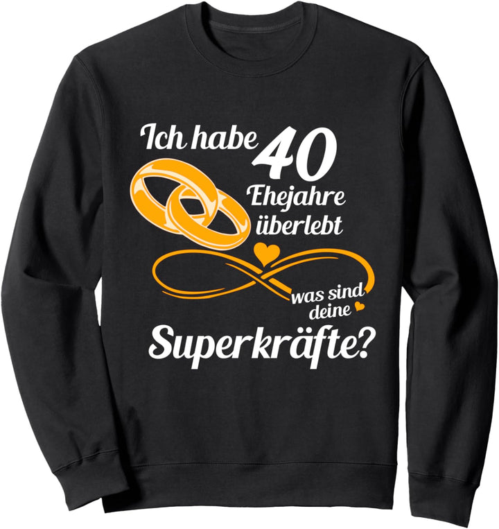 40 ehejahre überlebt - Rubinhochzeit 40. Hochzeitstag Sweatshirt