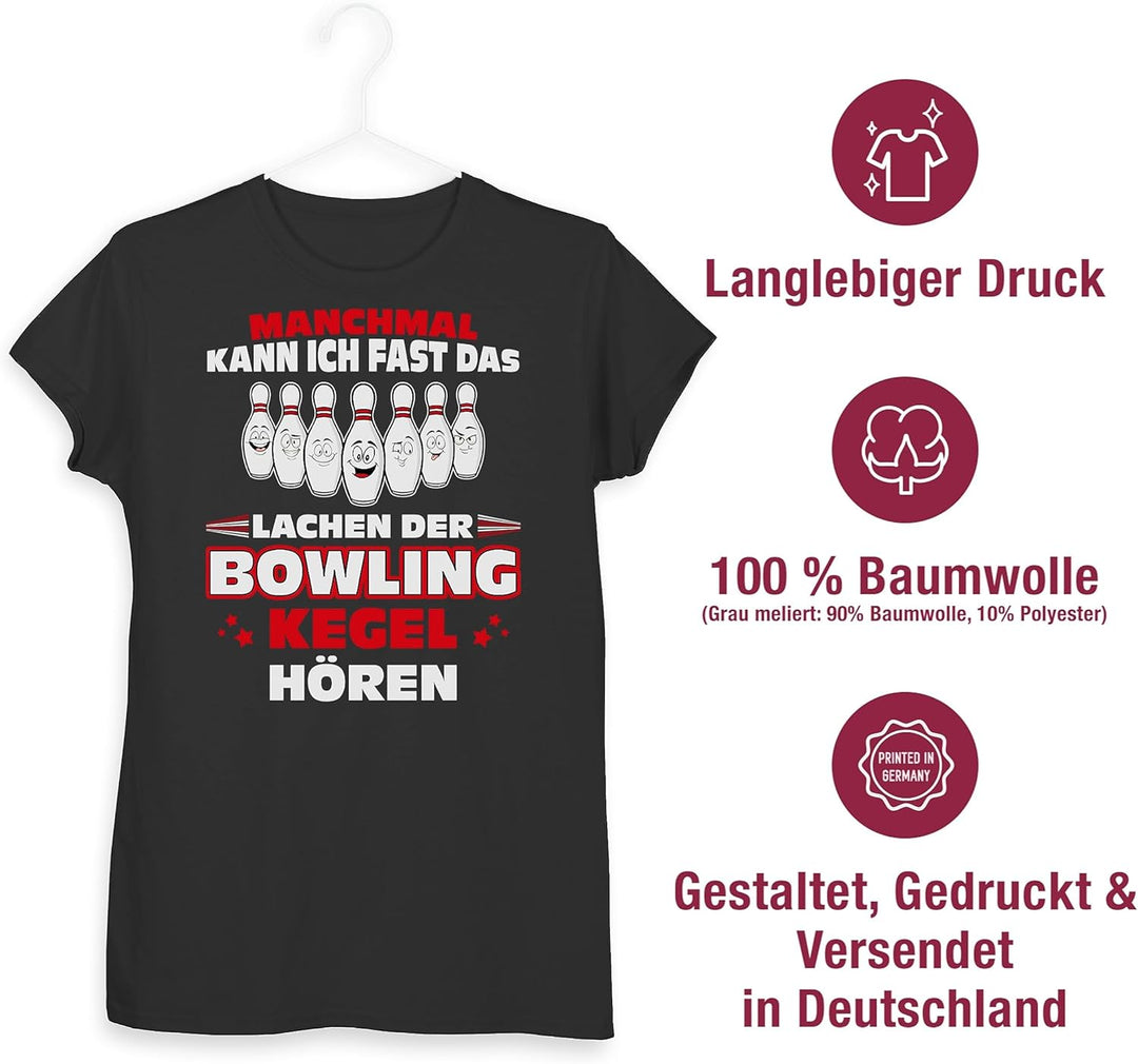 Shirtracer - Shirt Damen - Bowling & Kegeln - Manchmal kann ich Fast das Lachen der Bowling-Kegel hö