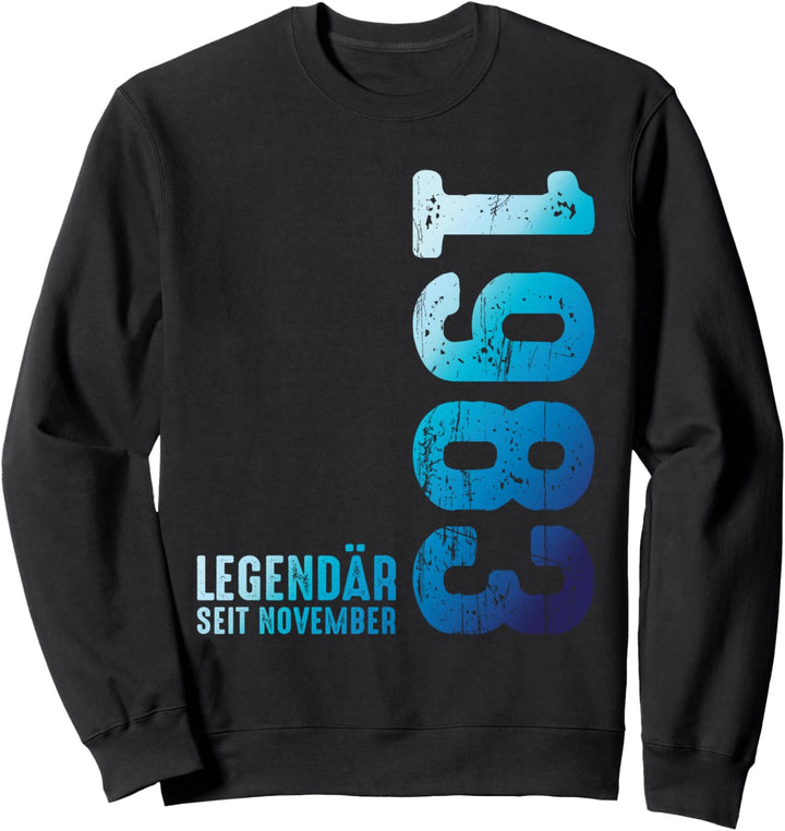Limited Edition November 1983 Legendär Seit November 1983 Sweatshirt
