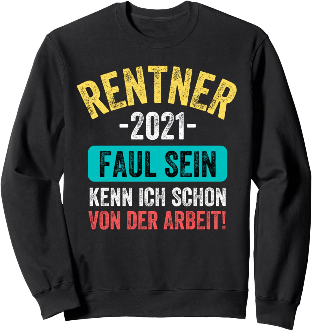 Lustige Rente Sprüche Rentenbeginn Ruhestand Pension Rentner Sweatshirt