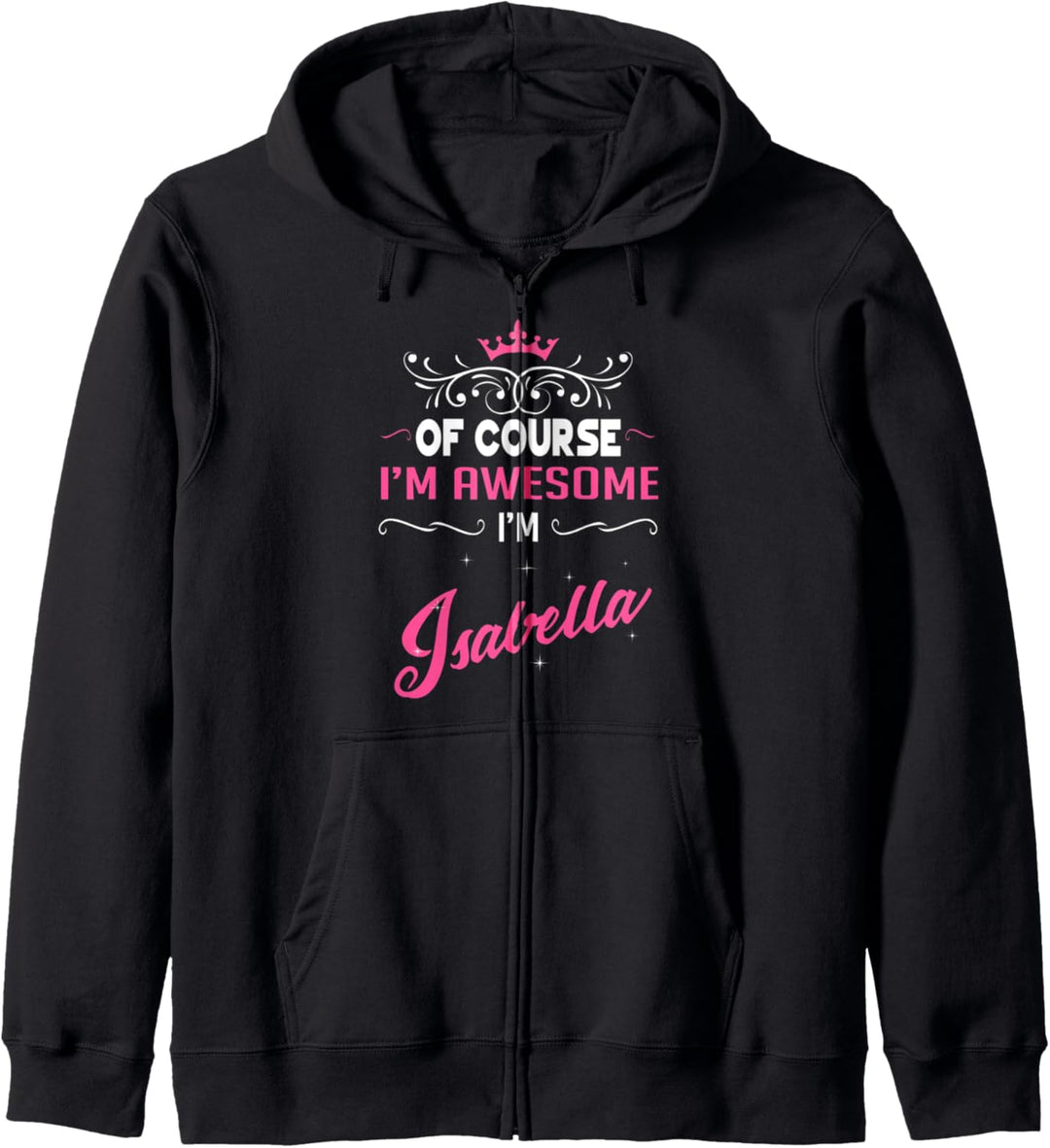 Isabella - Natürlich bin ich grossartig, ich bin Isabella! Kapuzenjacke