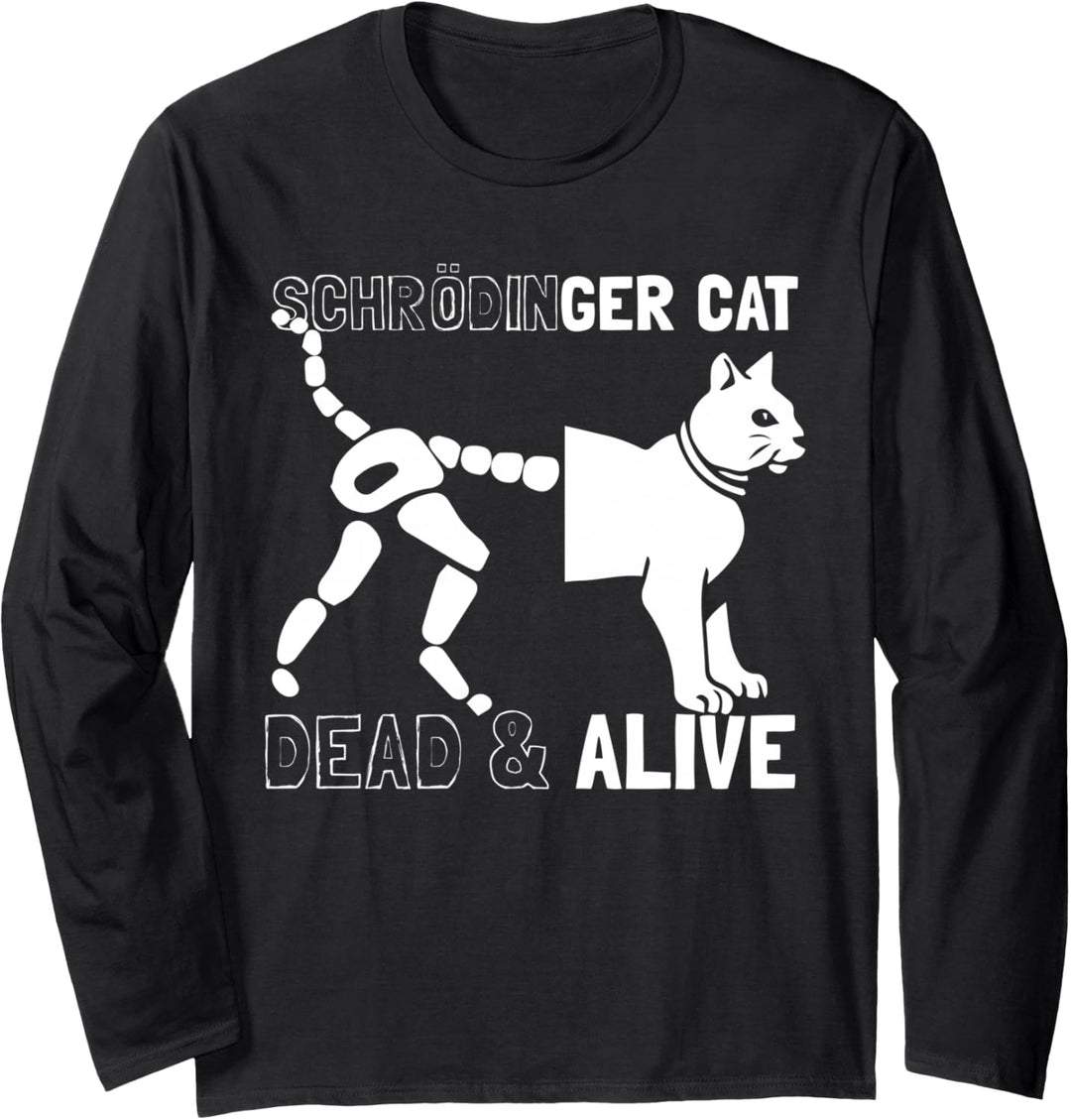 Physik - Schrödinger's Cat - Schrödingers Katze Langarmshirt