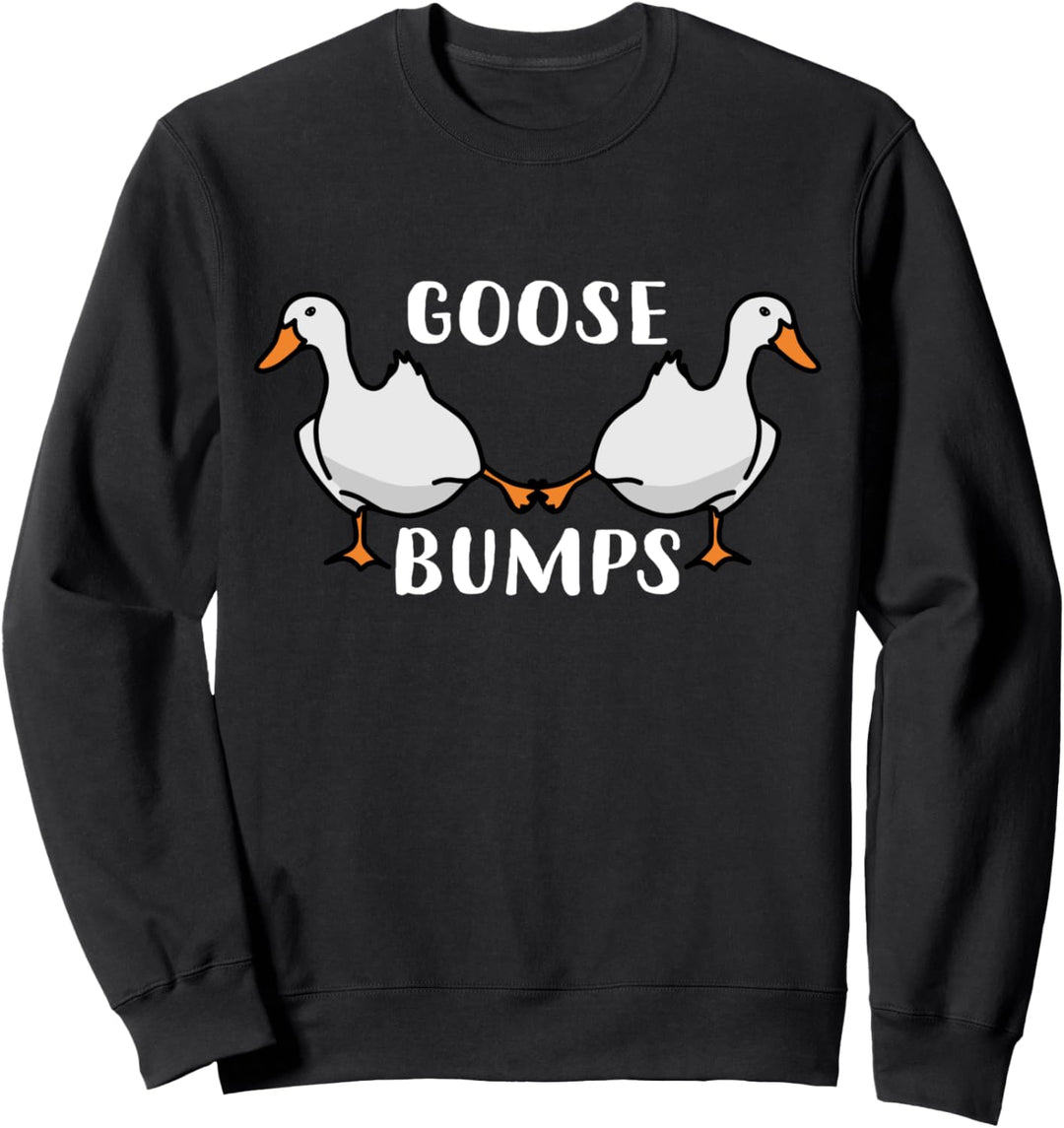 Goosebumps Shirt, lustiges Tier-T-Shirt, Witze, Gänsespiel Sweatshirt