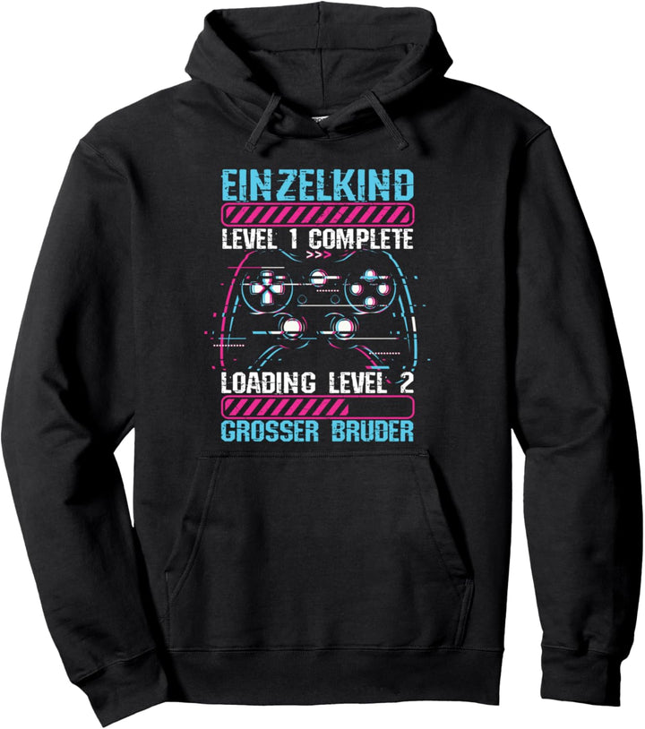 Einzelkind Level 1 Complete Loading Level 2 Grosser Bruder Pullover Hoodie