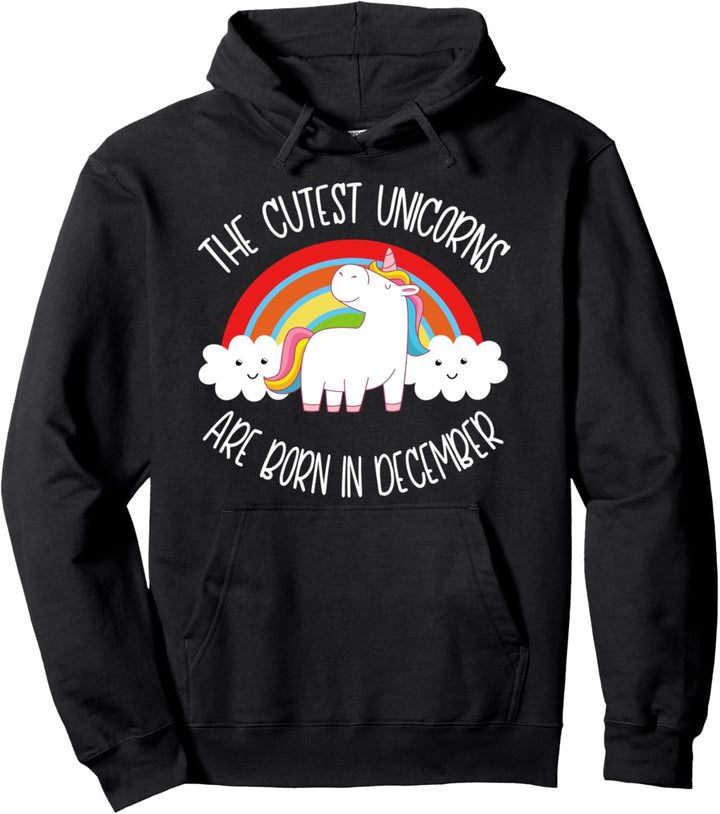 Cutest Unicorns Born In December - Dezember Unicorn Birthday Pullover Hoodie