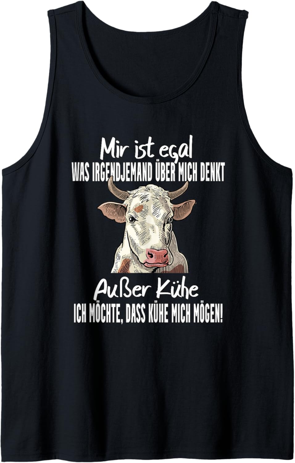 Mir ist egal was irgendjemand über mich denkt ausser Kühe Tank Top